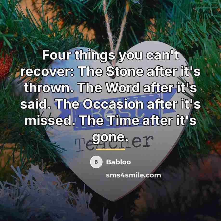 “Four things you can't recover: The Stone after it's thrown.…” quote by Babloo
