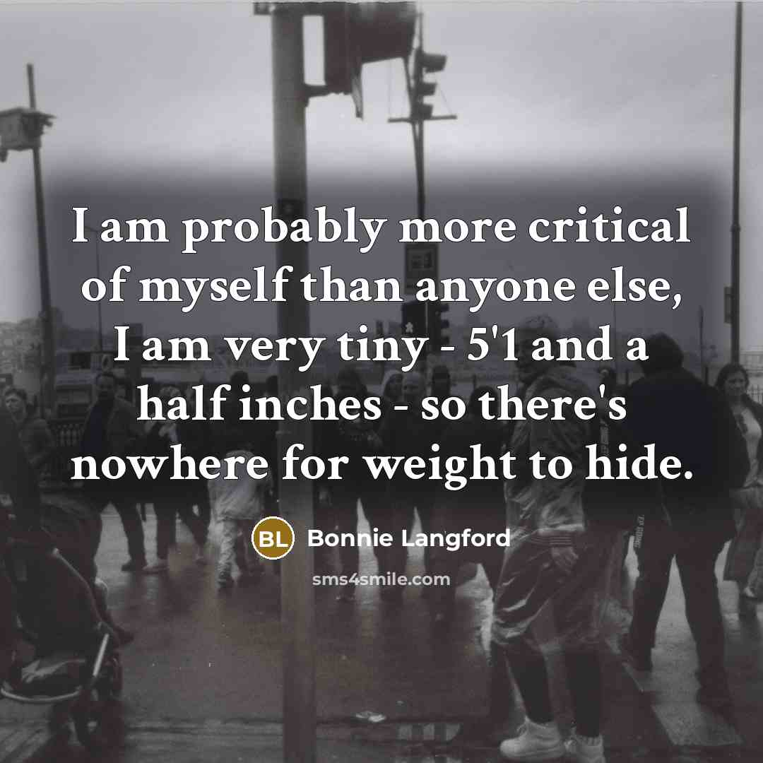 “I am probably more critical of myself than anyone else,…” quote by Bonnie Langford