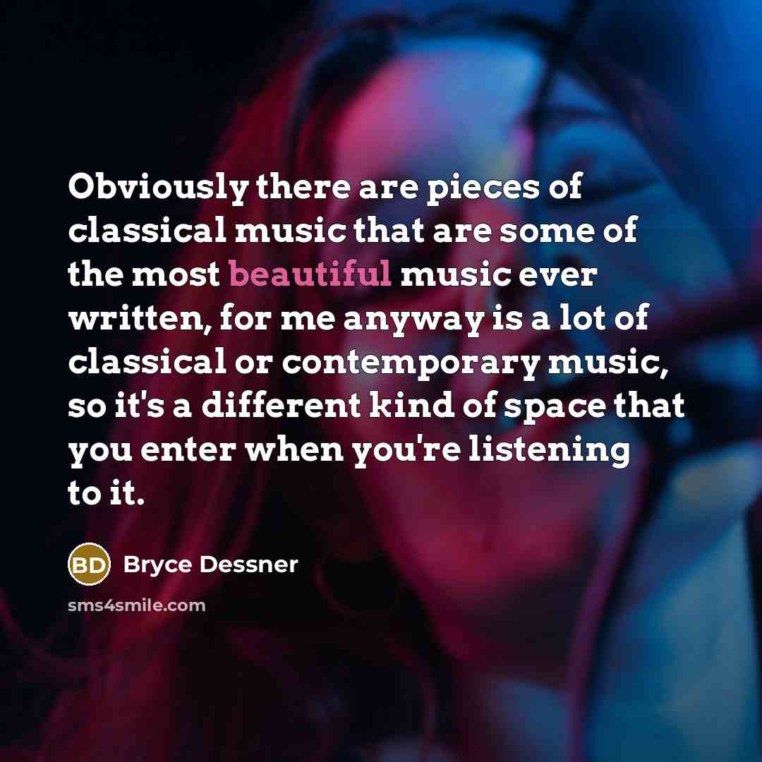 “Obviously there are pieces of classical music that are some…” quote by Bryce Dessner