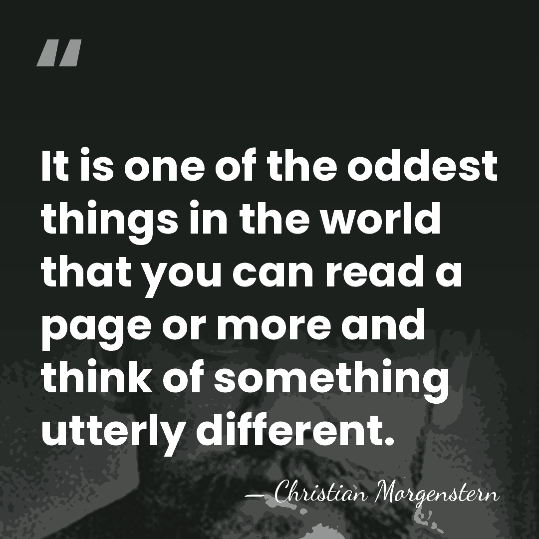 It is one of the oddest things in the world that you&hellip; - Christian Morgenstern