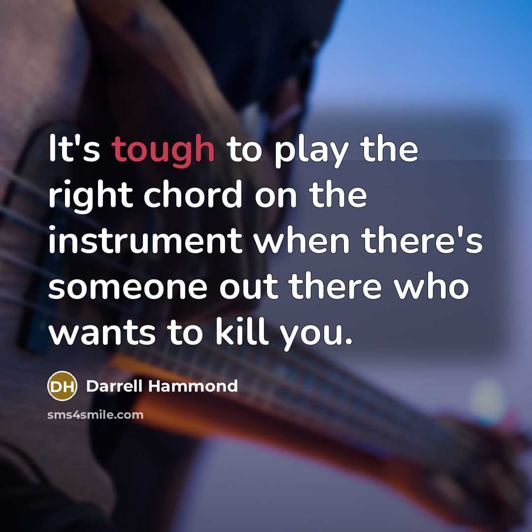 “It's tough to play the right chord on the instrument…” quote by Darrell Hammond
