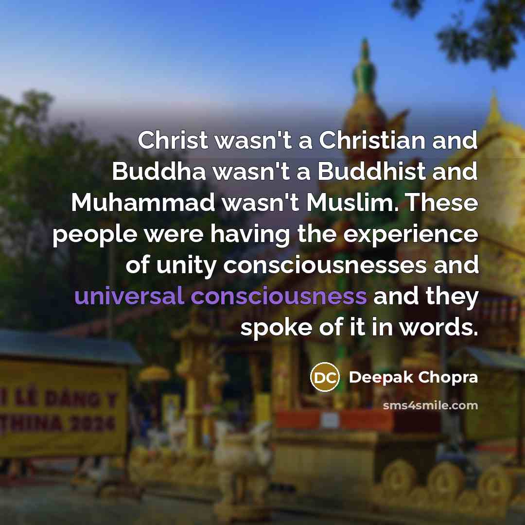 “Christ wasn't a Christian and Buddha wasn't a Buddhist and…” quote by Deepak Chopra
