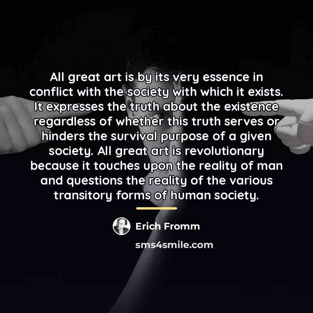 “All great art is by its very essence in conflict…” quote by Erich Fromm
