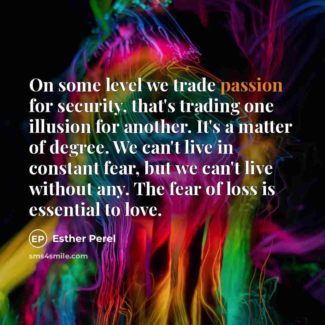 “On some level we trade passion for security, that's trading…” quote by Esther Perel