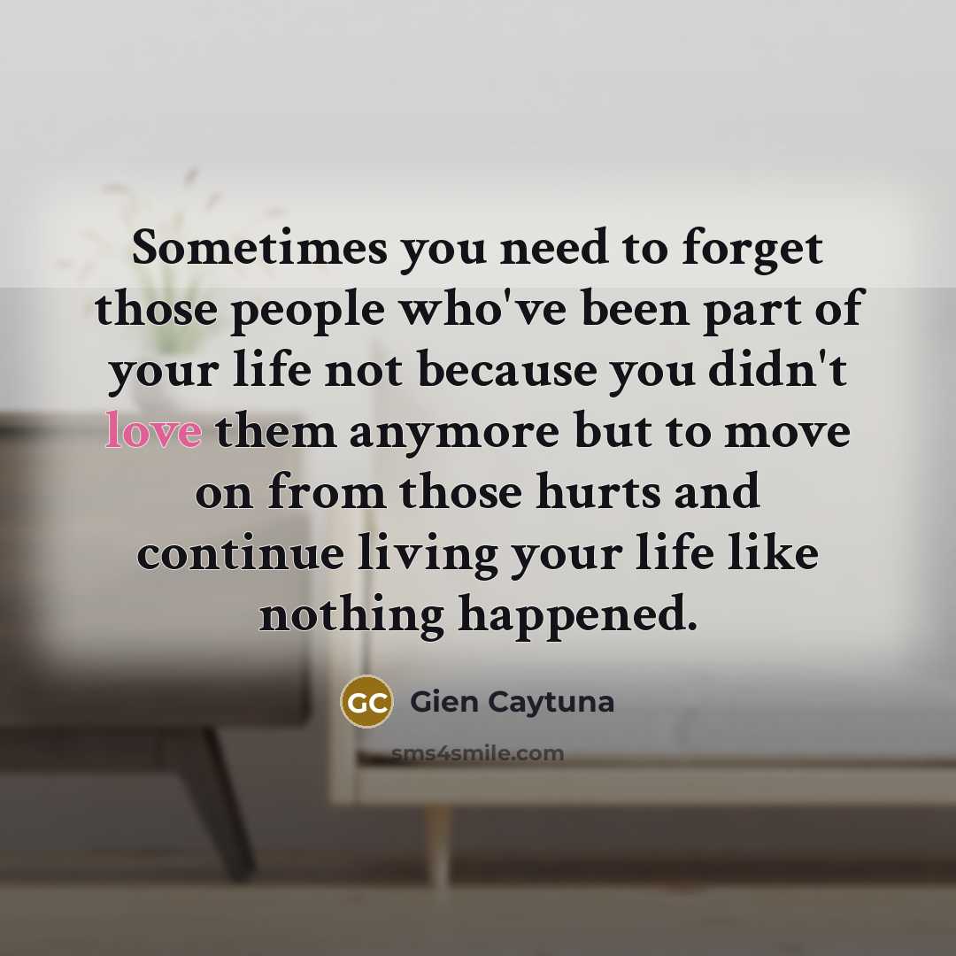 “Sometimes you need to forget those people who've been part…” quote by Gien Caytuna