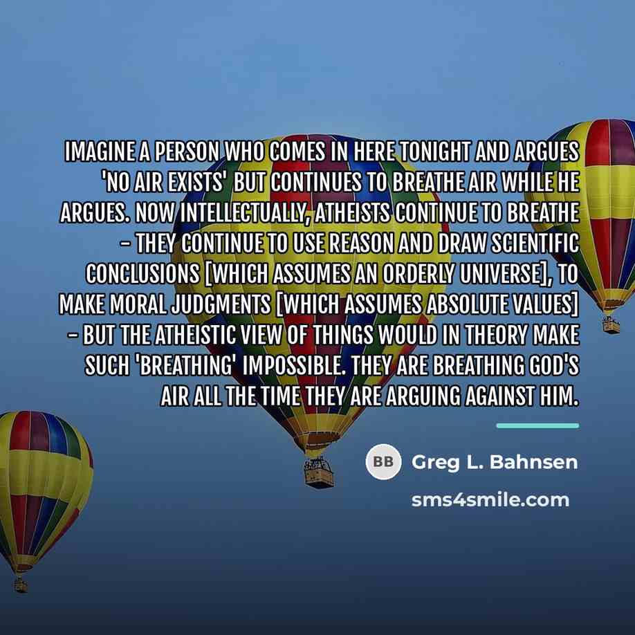 “Imagine a person who comes in here tonight and argues…” quote by Greg L. Bahnsen