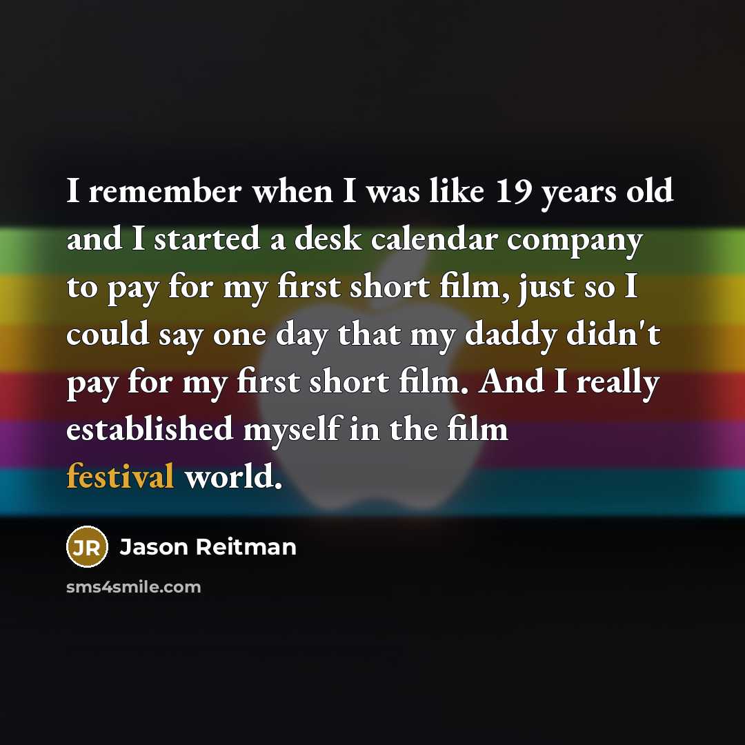 “I remember when I was like 19 years old and…” quote by Jason Reitman