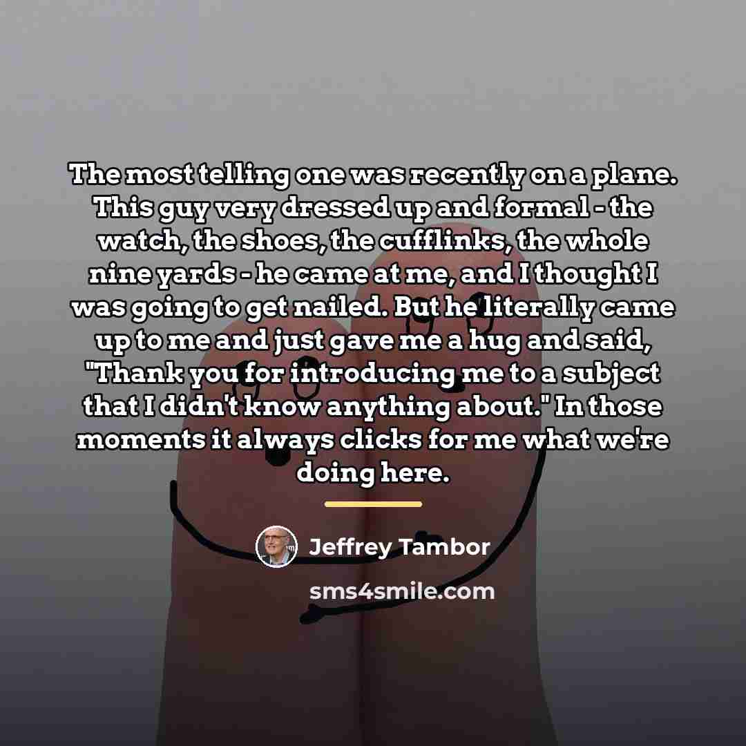 “The most telling one was recently on a plane. This…” quote by Jeffrey Tambor