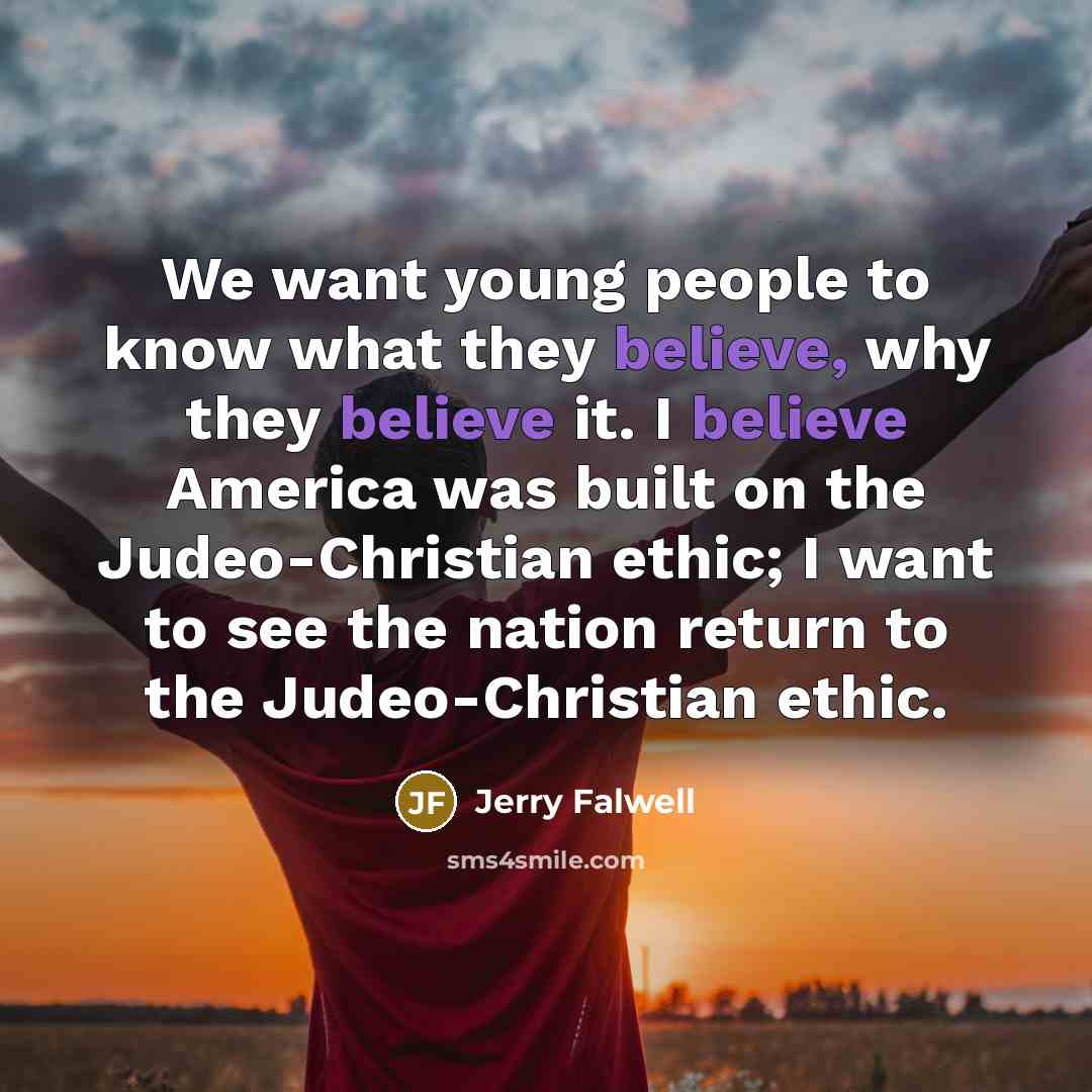 “We want young people to know what they believe, why…” quote by Jerry Falwell