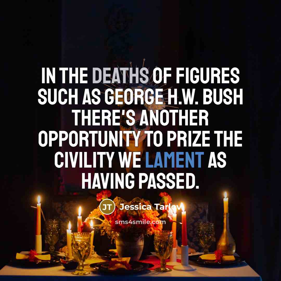 “In the deaths of figures such as George H.W. Bush…” quote by Jessica Tarlov