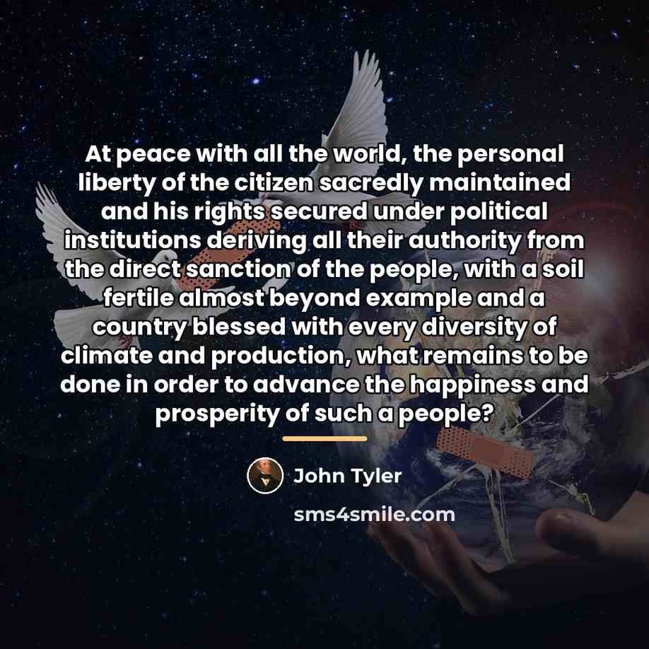 “At peace with all the world, the personal liberty of…” quote by John Tyler