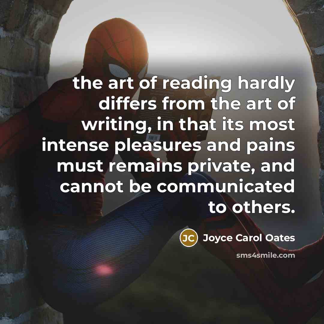 “the art of reading hardly differs from the art of…” quote by Joyce Carol Oates
