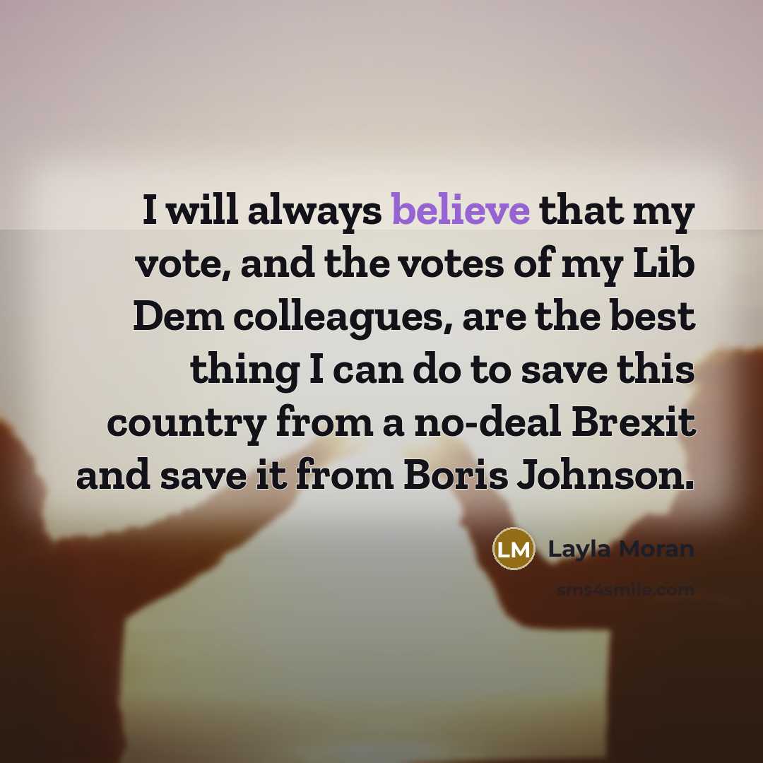 “I will always believe that my vote, and the votes…” quote by Layla Moran