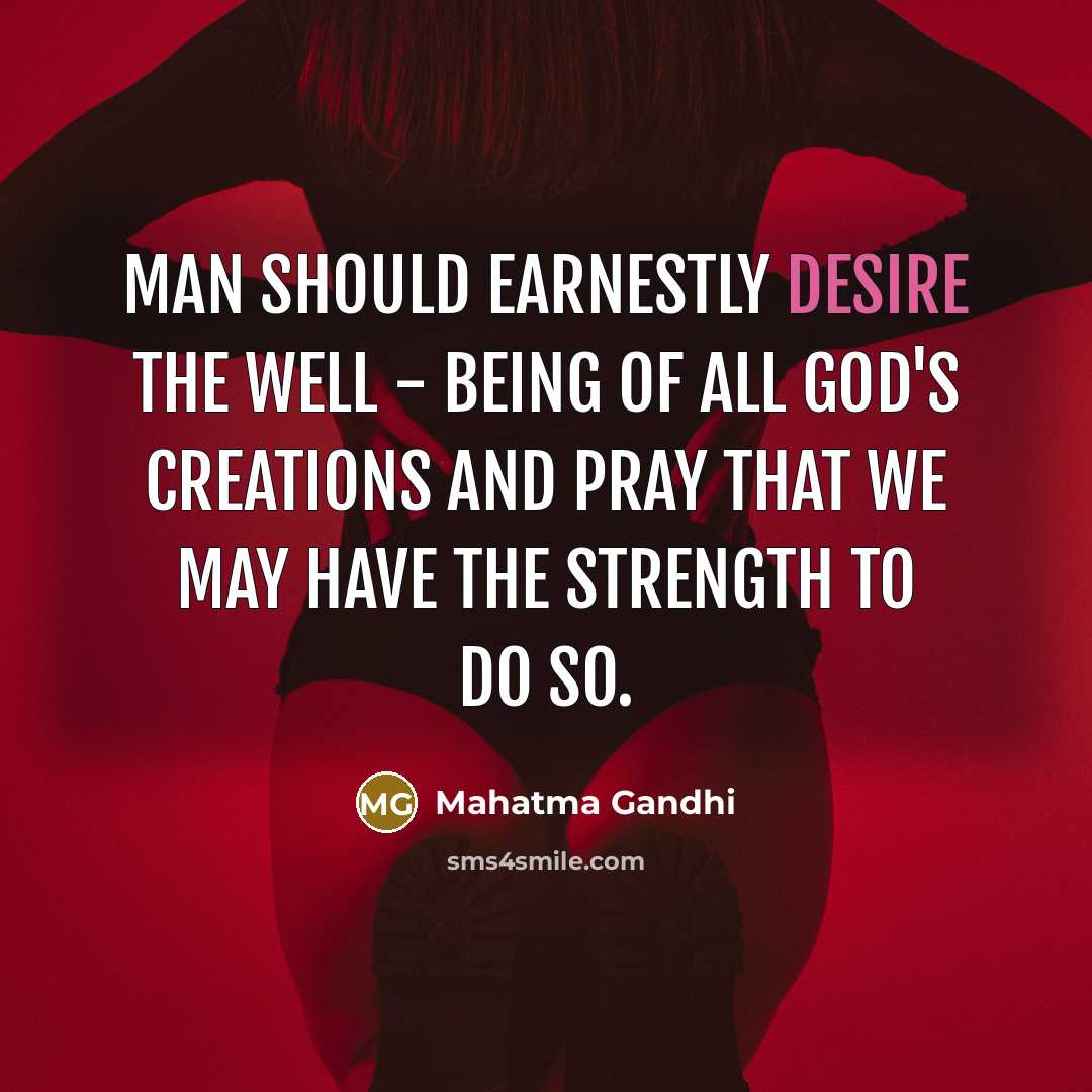 “Man should earnestly desire the well - being of all…” quote by Mahatma Gandhi