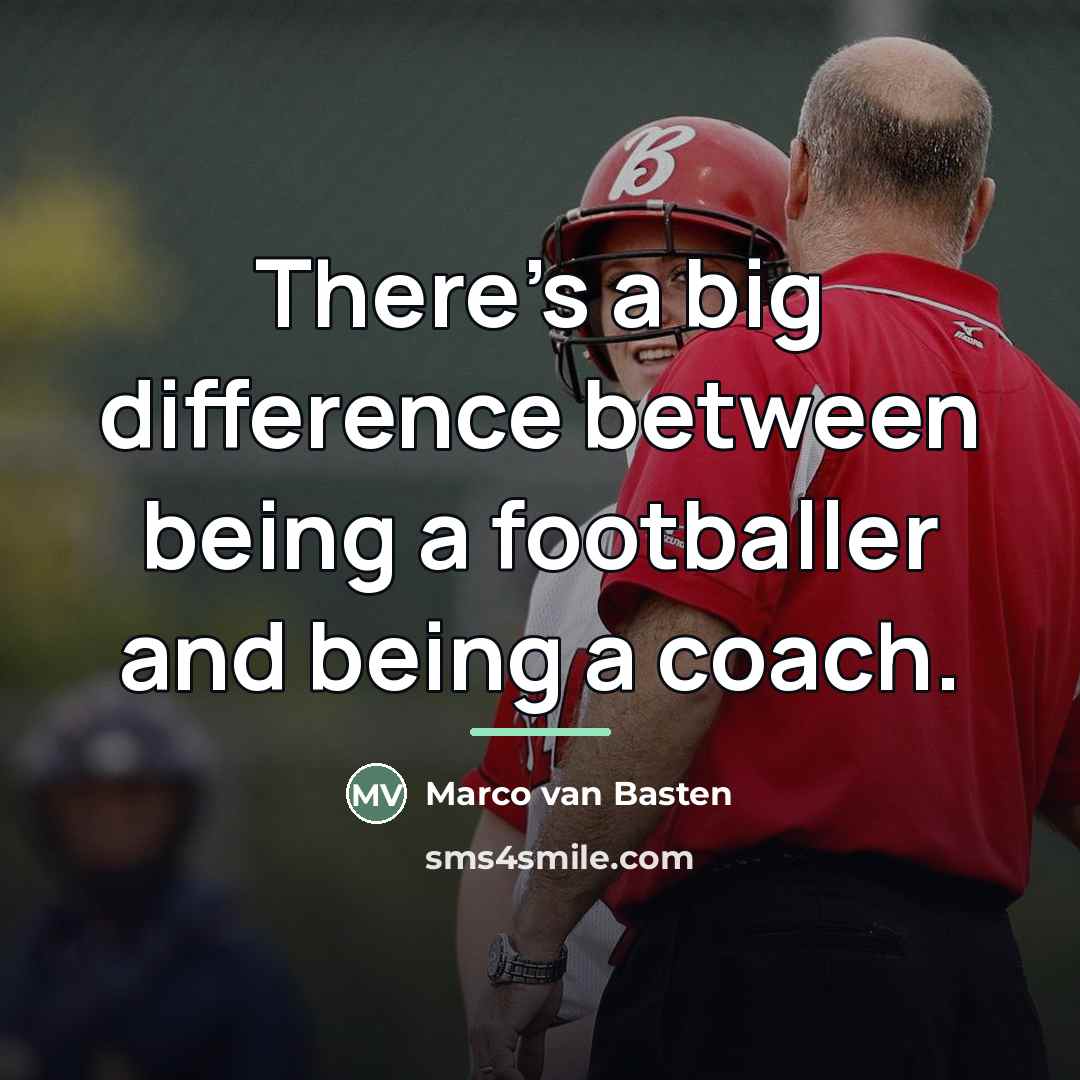 “There's a big difference between being a footballer and being…” quote by Marco van Basten