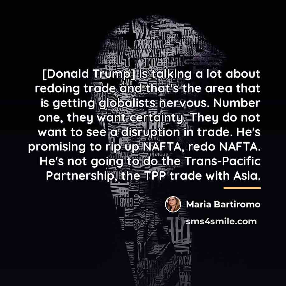 “[Donald Trump] is talking a lot about redoing trade and…” quote by Maria Bartiromo