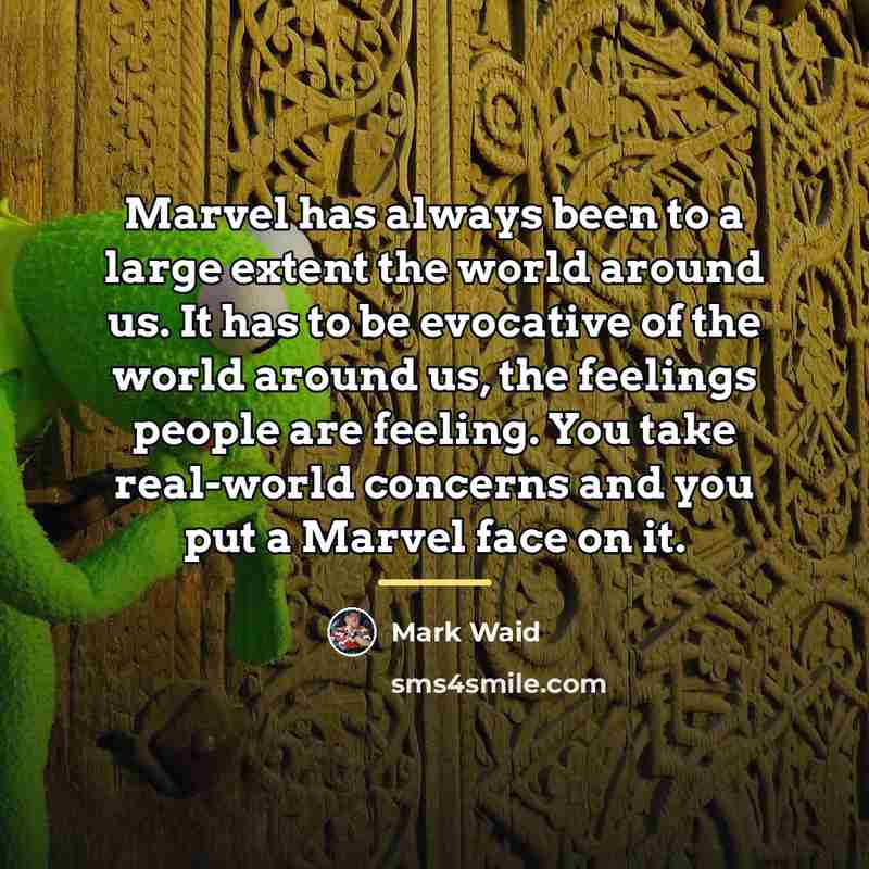 “Marvel has always been to a large extent the world…” quote by Mark Waid