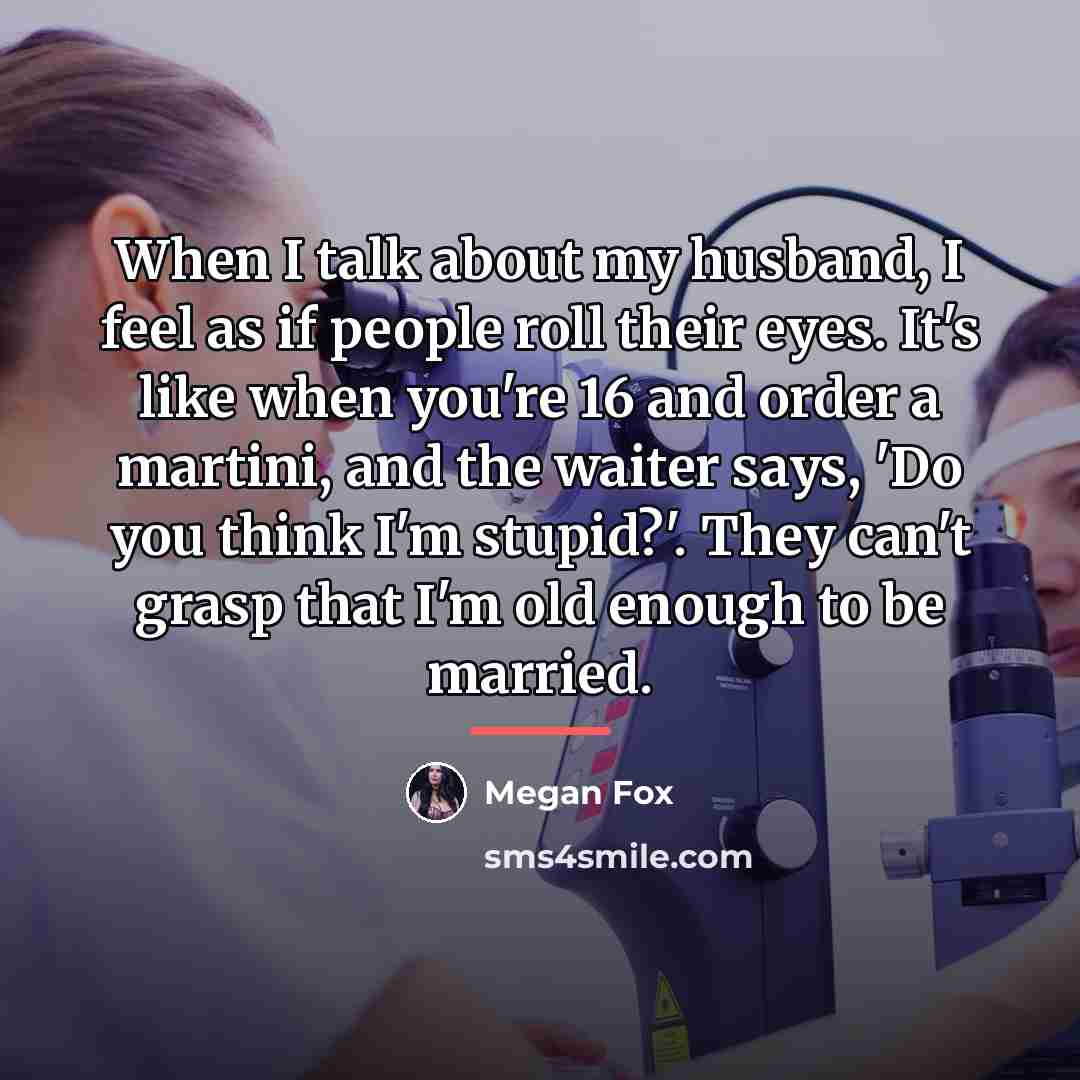 “When I talk about my husband, I feel as if…” quote by Megan Fox