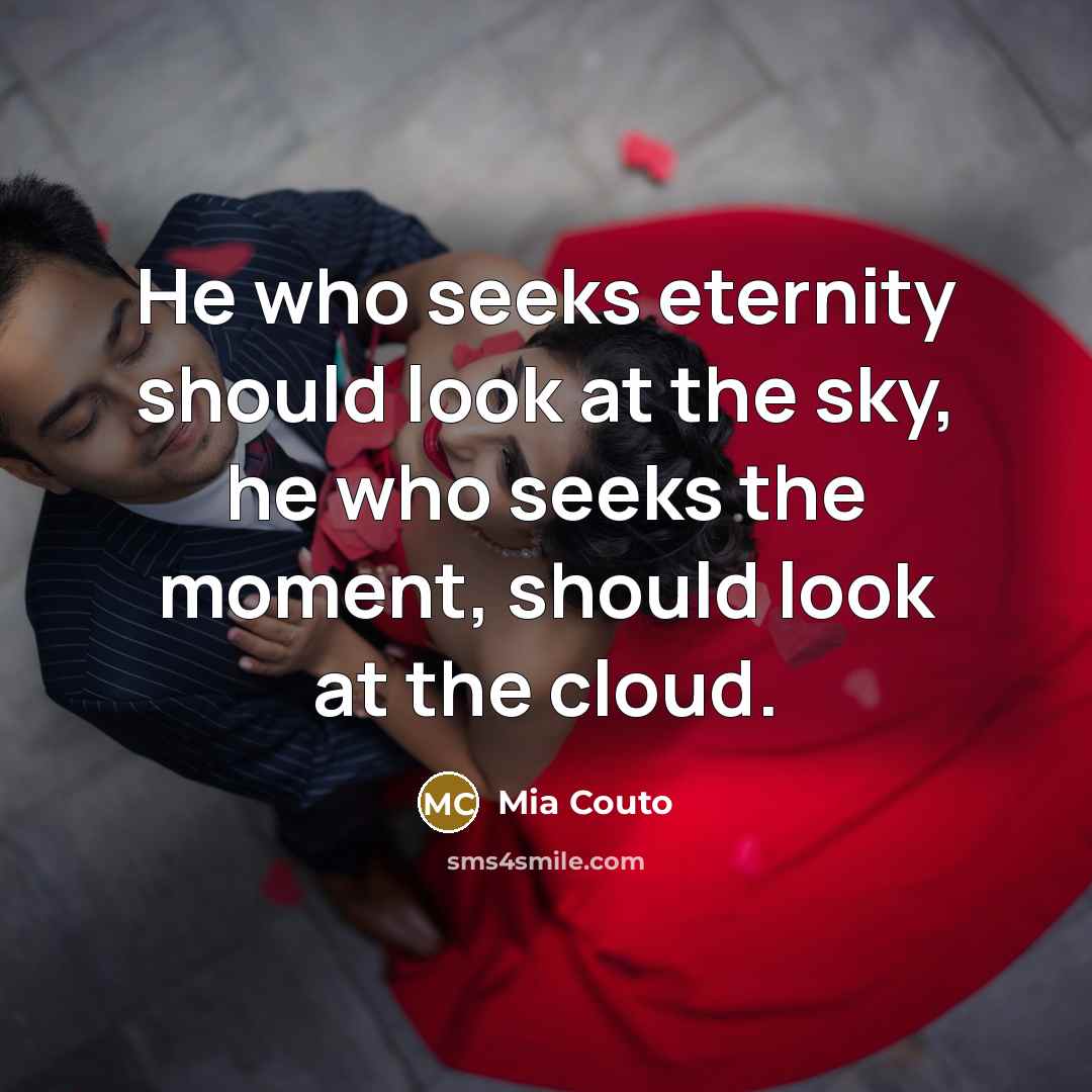 “He who seeks eternity should look at the sky, he…” quote by Mia Couto