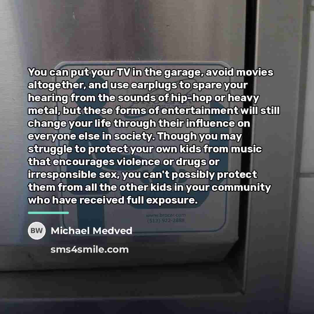 “You can put your TV in the garage, avoid movies…” quote by Michael Medved