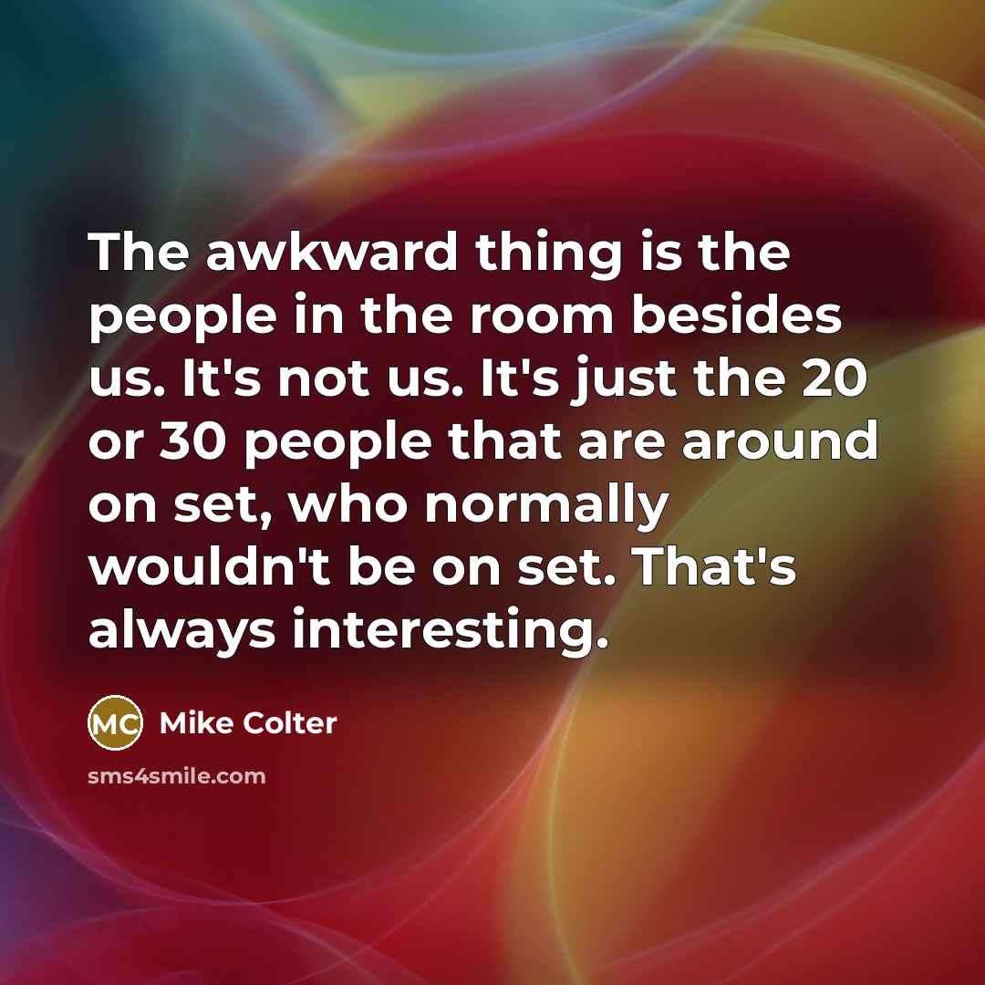 “The awkward thing is the people in the room besides…” quote by Mike Colter