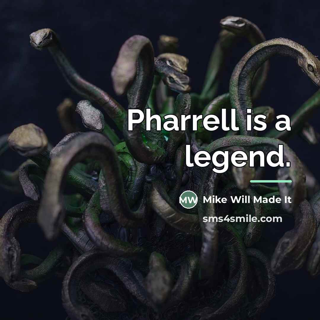 “Pharrell is a legend.…” quote by Mike Will Made It