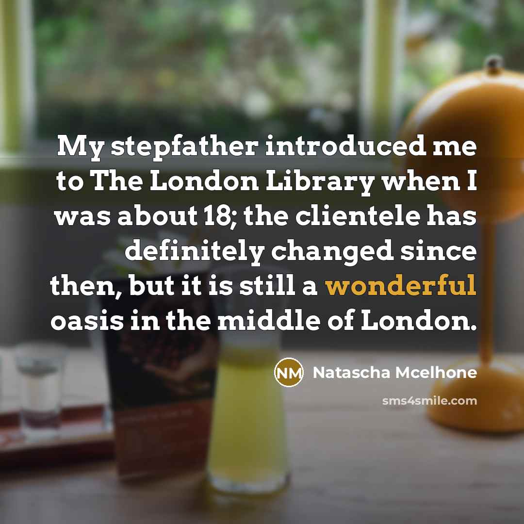“My stepfather introduced me to The London Library when I…” quote by Natascha McElhone