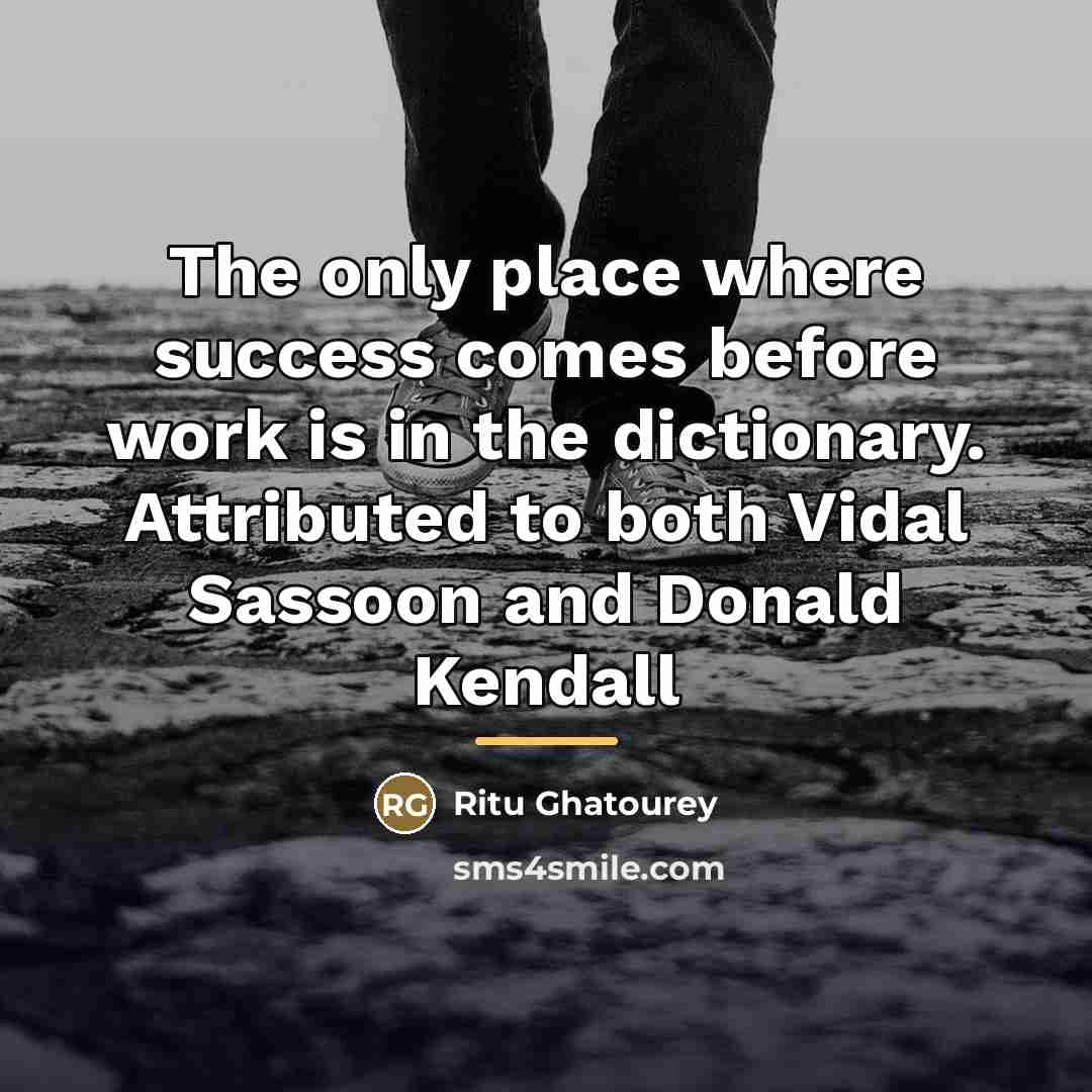 “The only place where success comes before work is in…” quote by Ritu Ghatourey