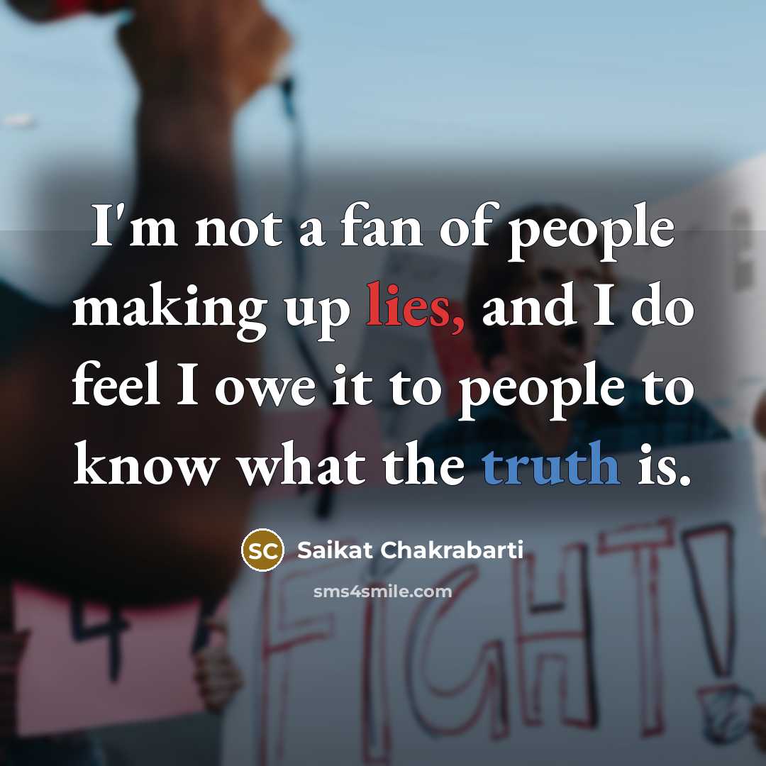 “I'm not a fan of people making up lies, and…” quote by Saikat Chakrabarti