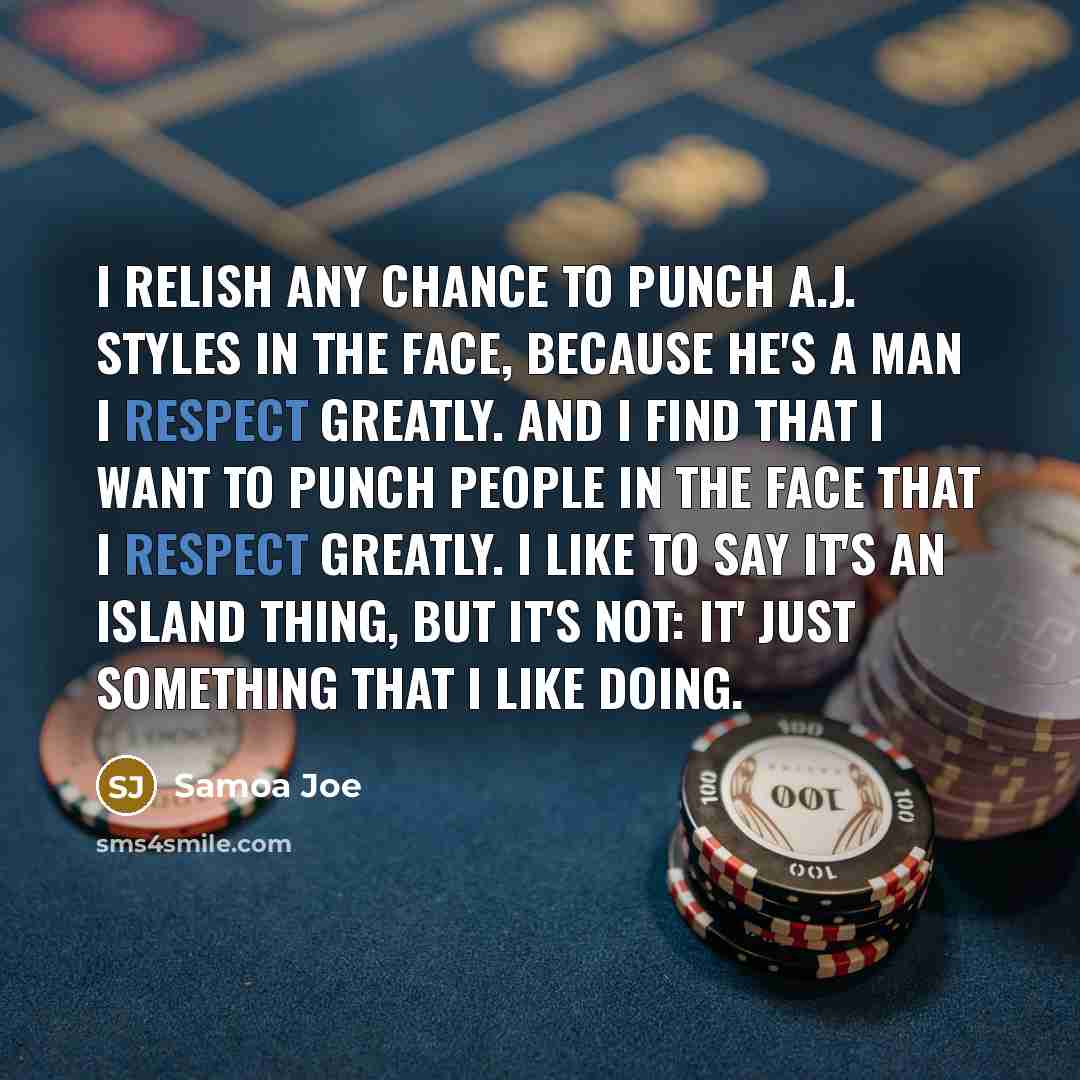 “I relish any chance to punch A.J. Styles in the…” quote by Samoa Joe
