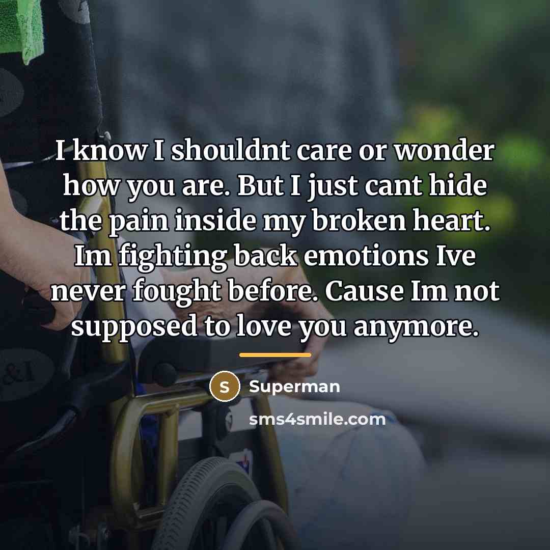 “I know I shouldnt care or wonder how you are.…” quote by Superman