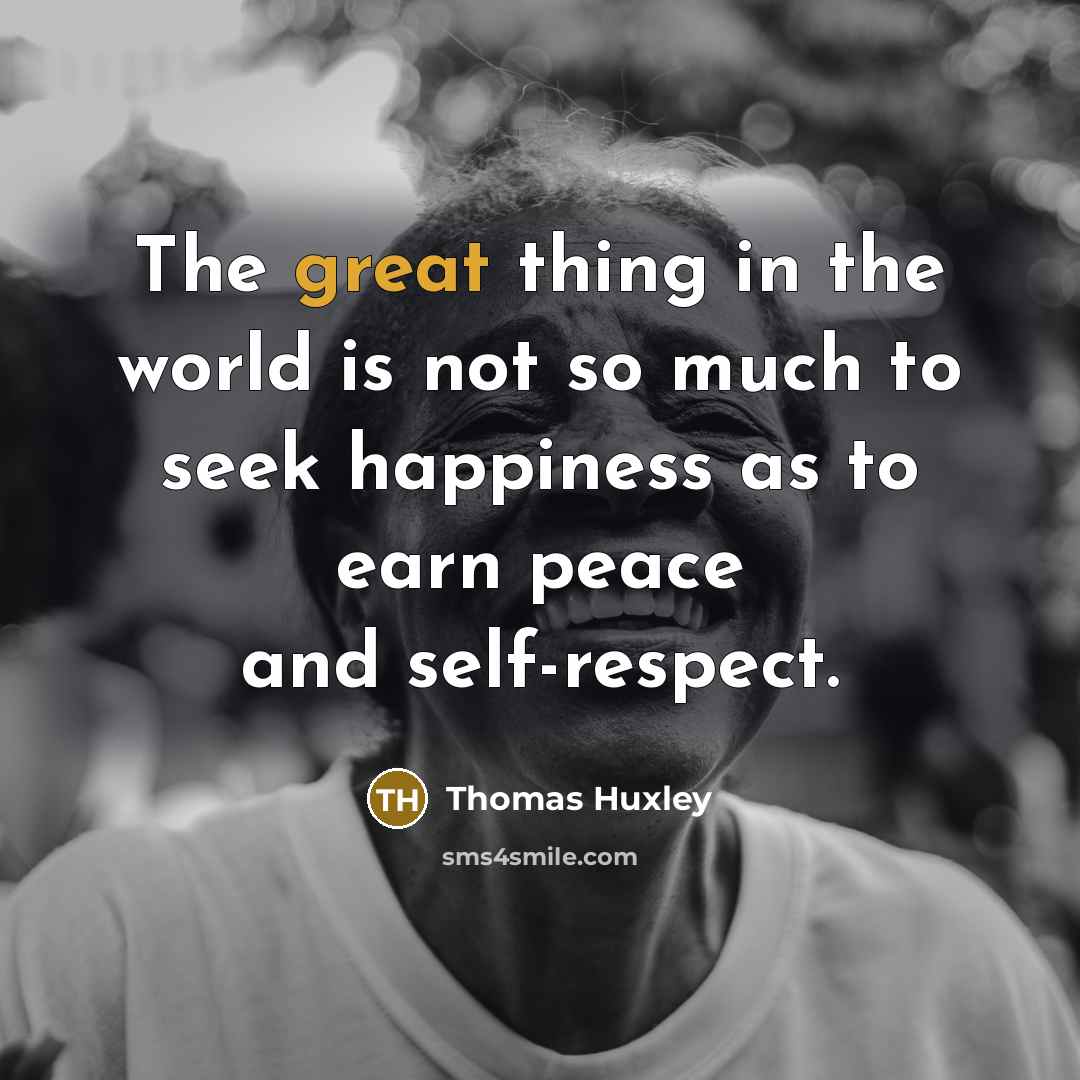 “The great thing in the world is not so much…” quote by Thomas Huxley