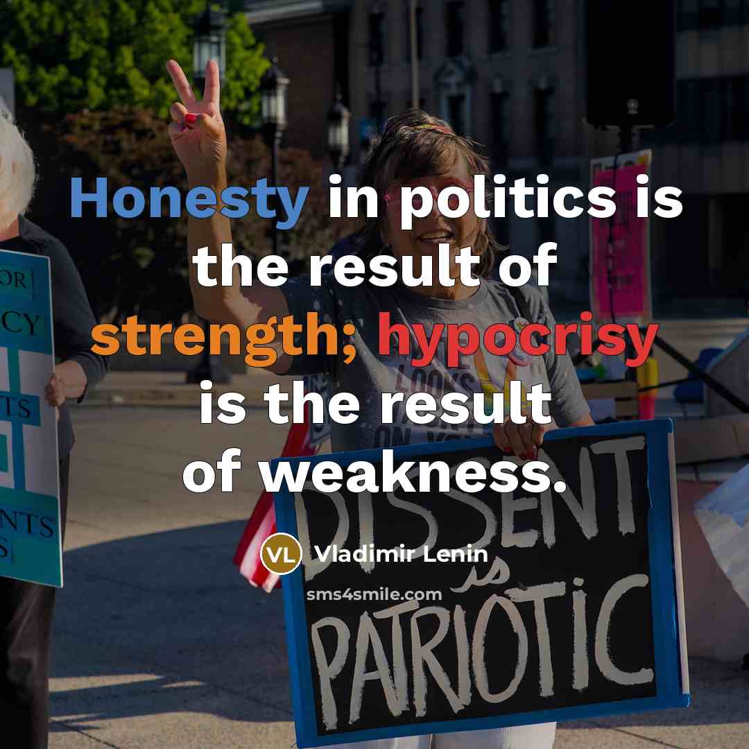 “Honesty in politics is the result of strength; hypocrisy is…” quote by Vladimir Lenin