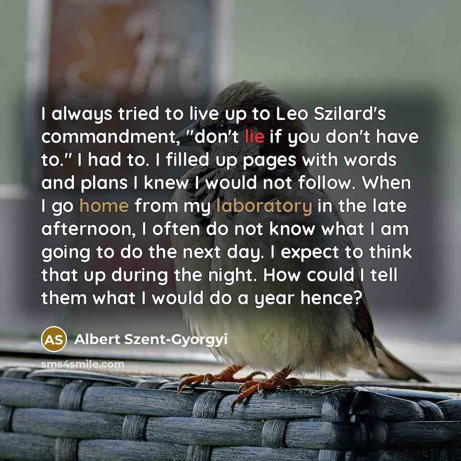 “I always tried to live up to Leo Szilard's commandment,…” quote by Albert Szent-Gyorgyi