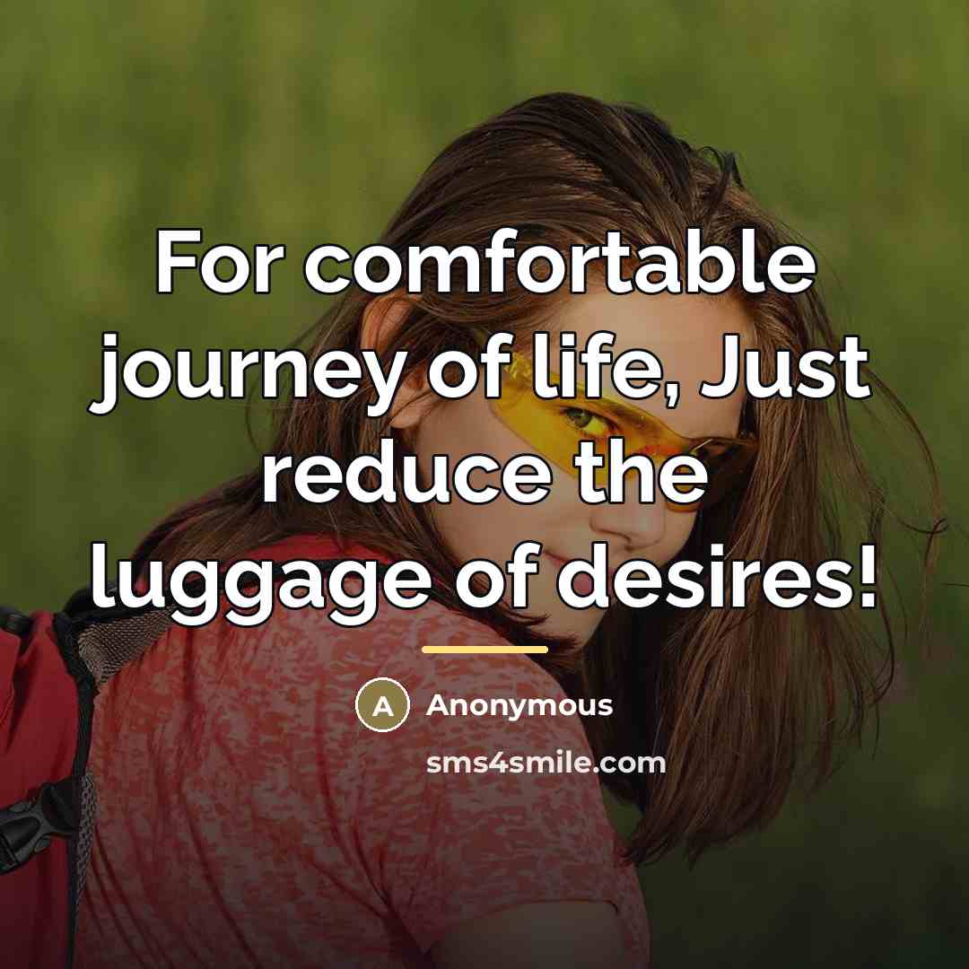“For comfortable journey of life, Just reduce the luggage of…” quote by Ednan Ali