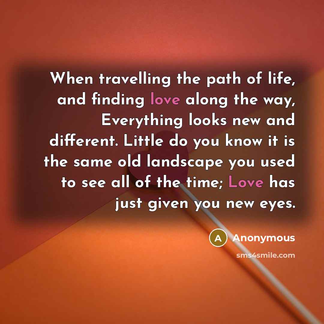 “When travelling the path of life, and finding love along…” quote by Anonymous