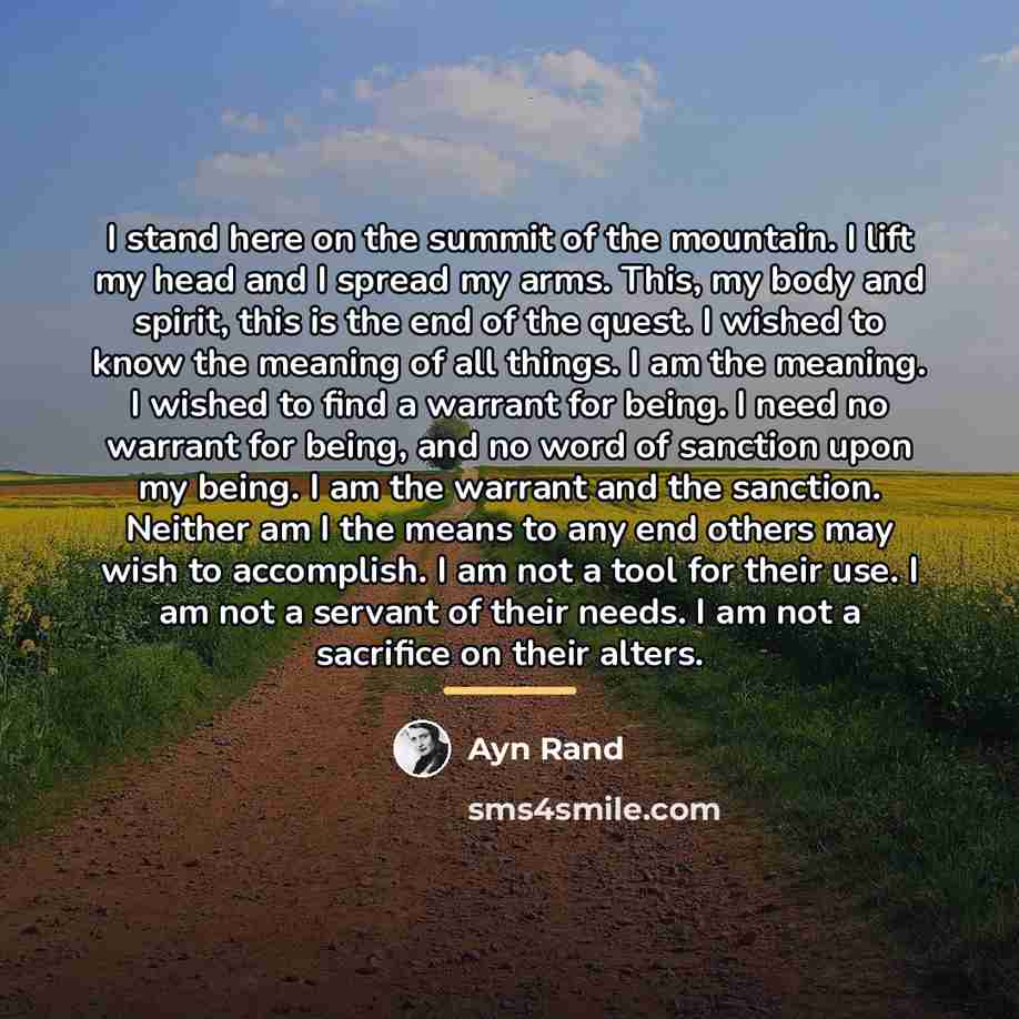 “I stand here on the summit of the mountain. I…” quote by Ayn Rand