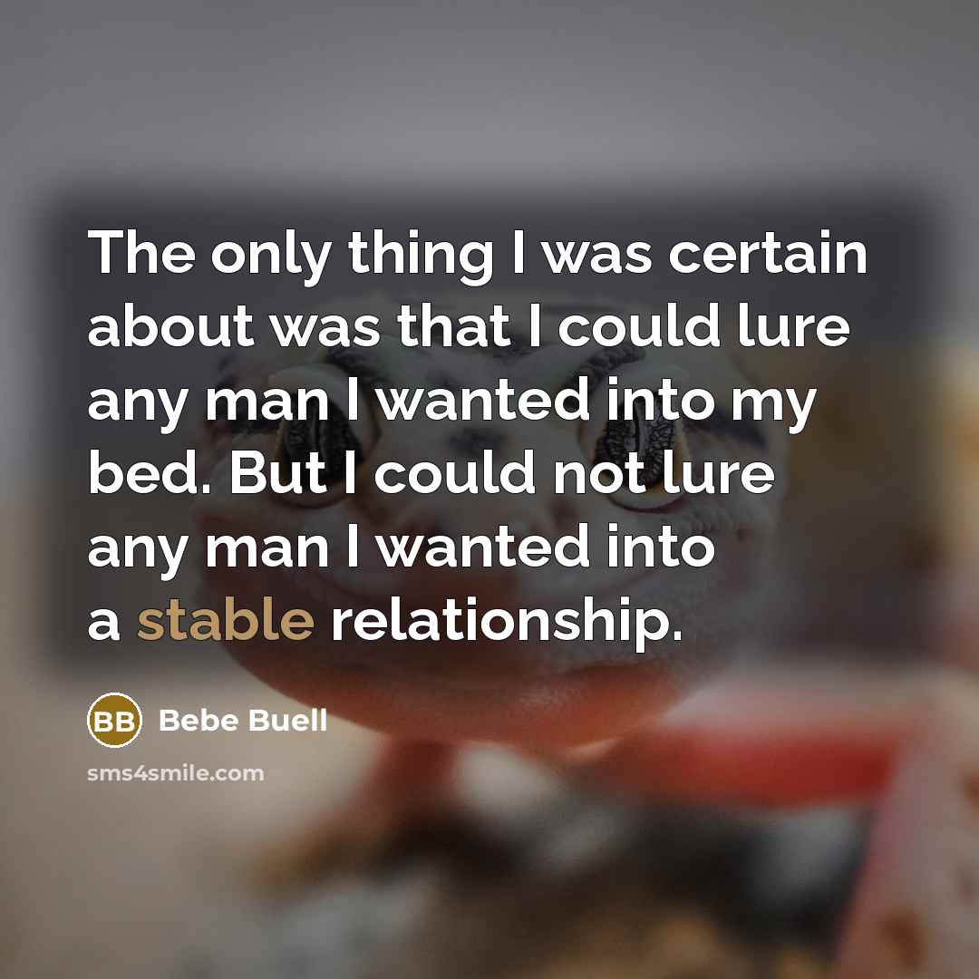 “The only thing I was certain about was that I…” quote by Bebe Buell