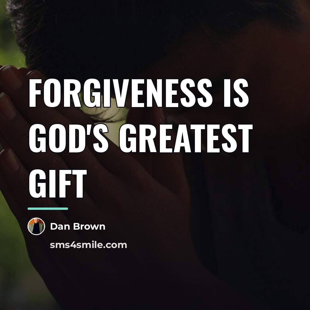 “Forgiveness is God's greatest gift…” quote by Dan Brown