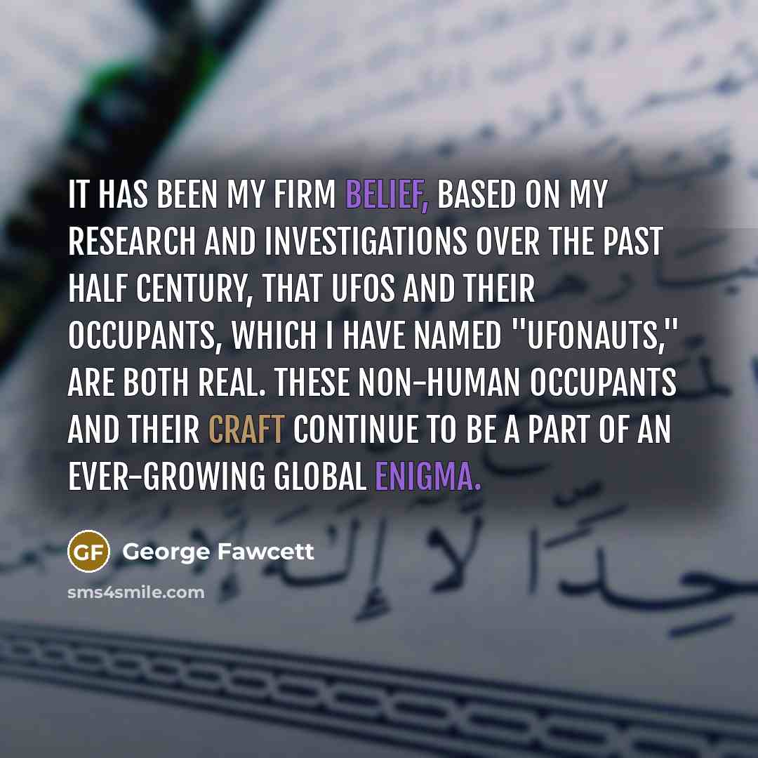 “It has been my firm belief, based on my research…” quote by George Fawcett