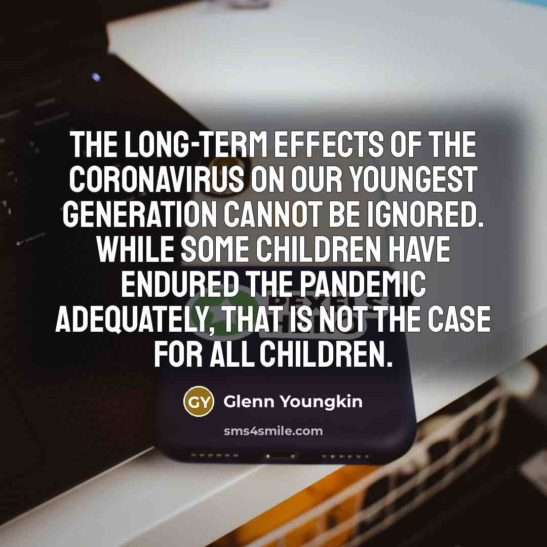 “The long-term effects of the coronavirus on our youngest generation…” quote by Glenn Youngkin