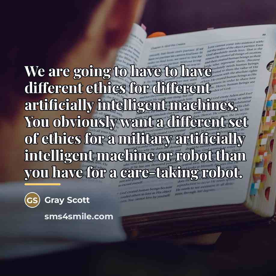 “We are going to have to have different ethics for…” quote by Gray Scott