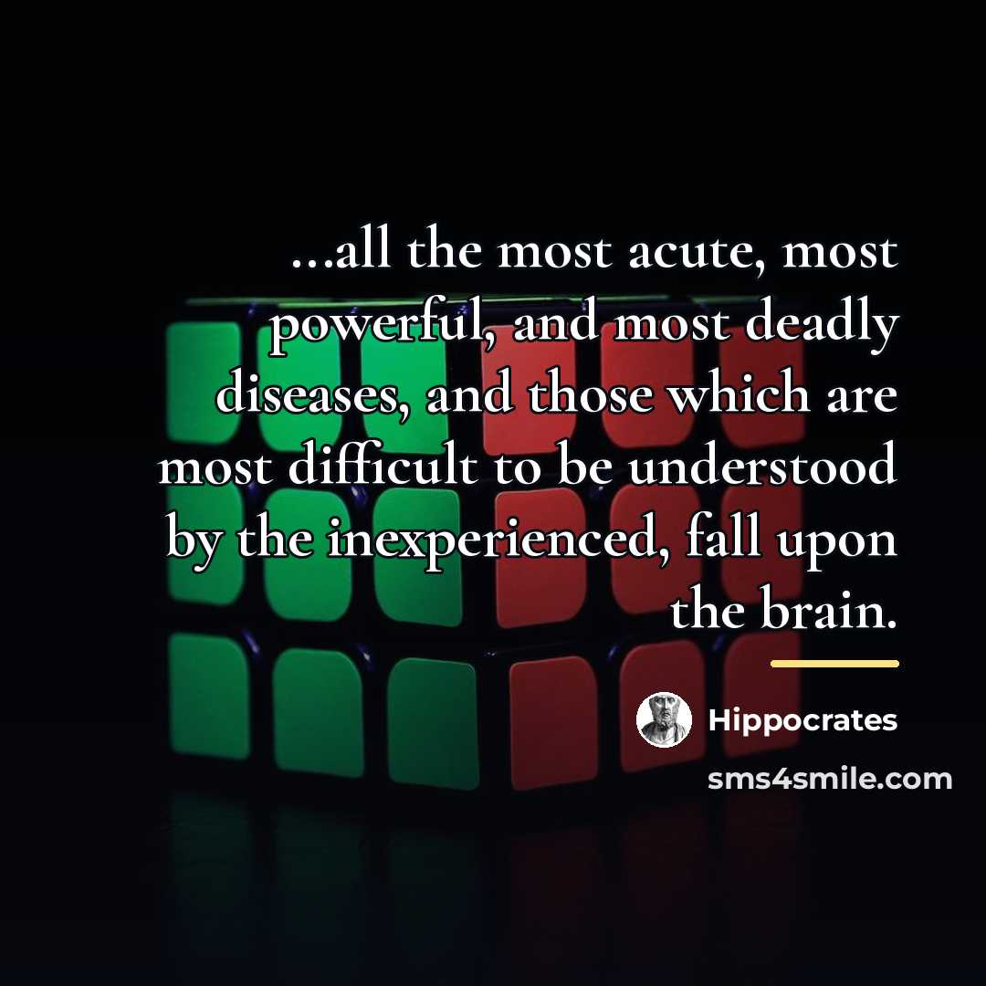 “...all the most acute, most powerful, and most deadly diseases,…” quote by Hippocrates