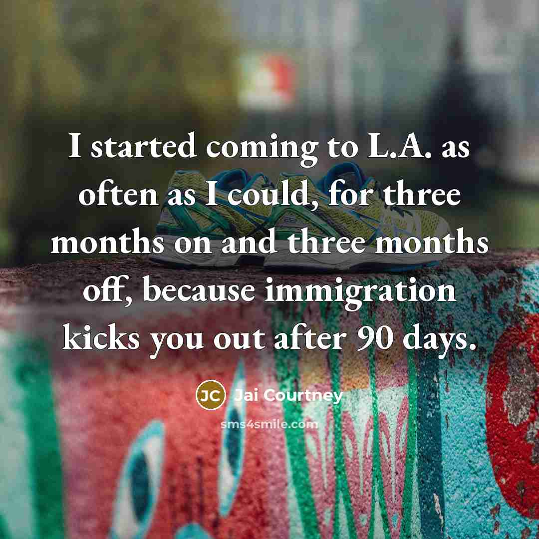 “I started coming to L.A. as often as I could,…” quote by Jai Courtney