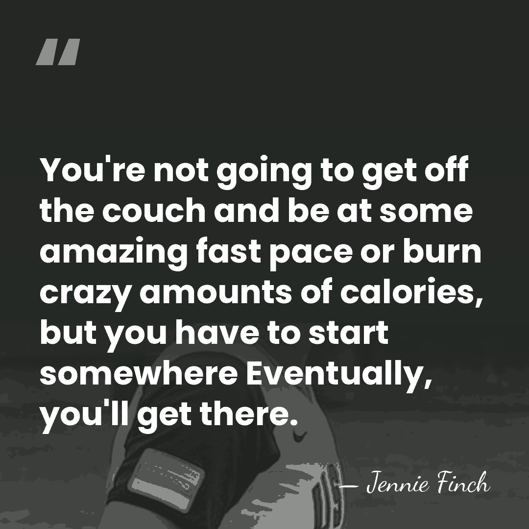 You're not going to get off the couch and be at some&hellip; - Jennie Finch