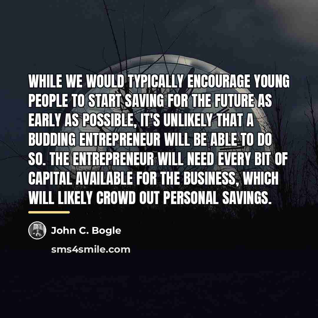 “While we would typically encourage young people to start saving…” quote by John C. Bogle