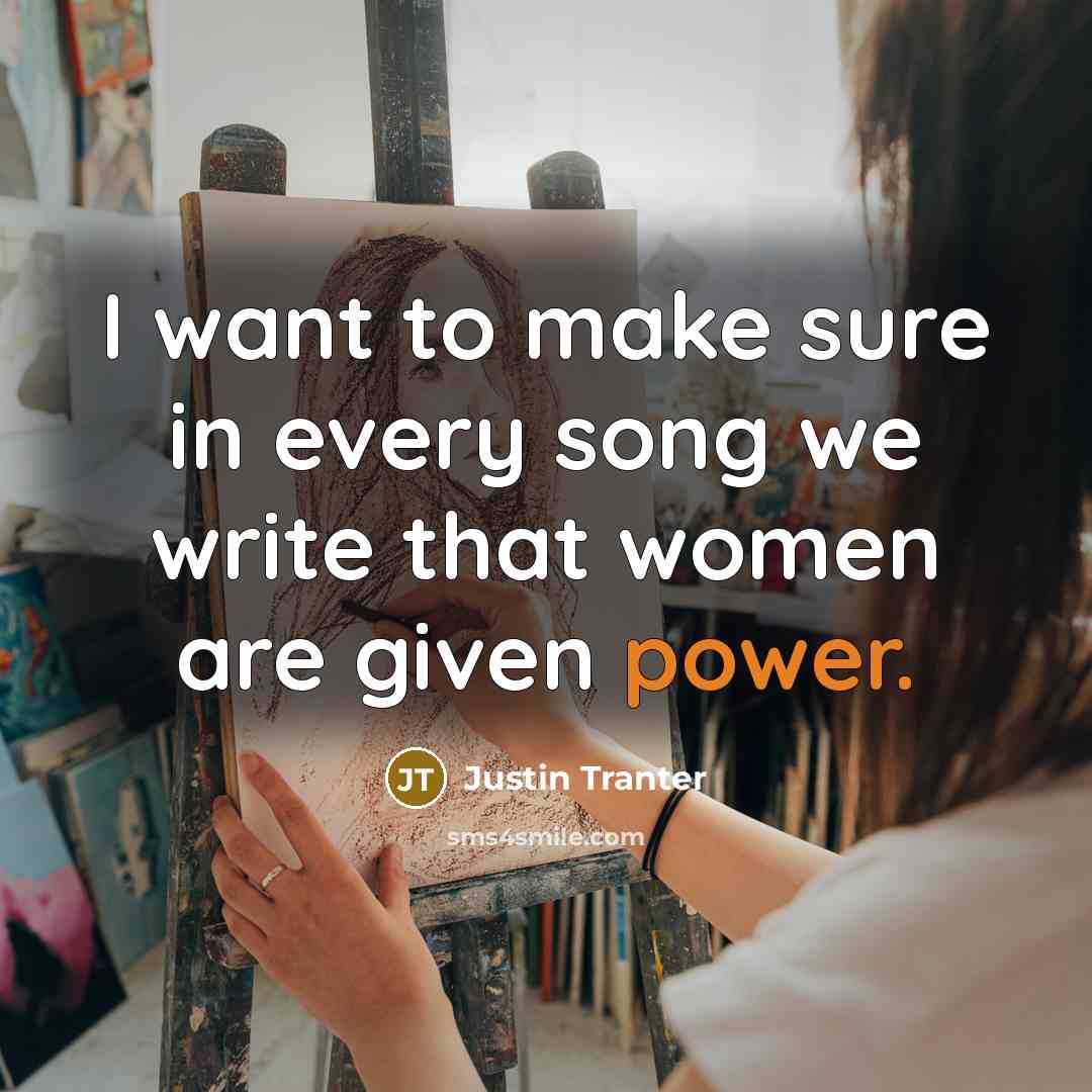 “I want to make sure in every song we write…” quote by Justin Tranter