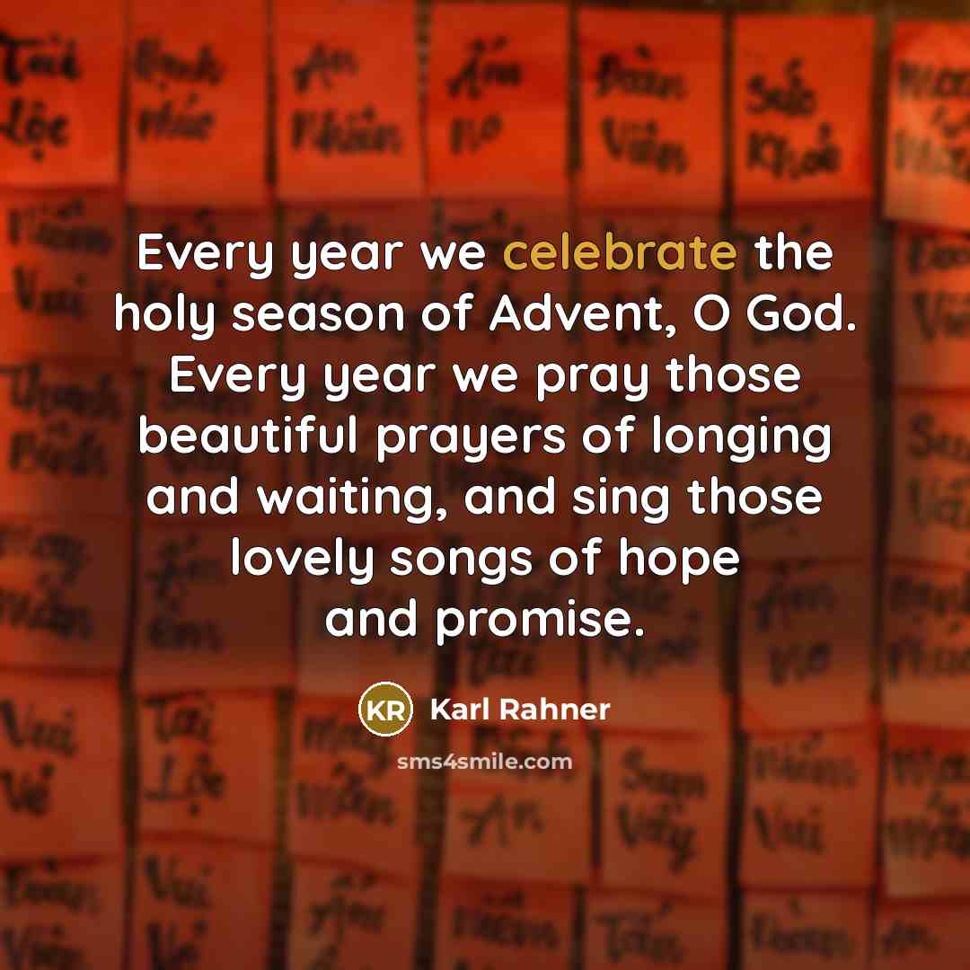 “Every year we celebrate the holy season of Advent, O…” quote by Karl Rahner