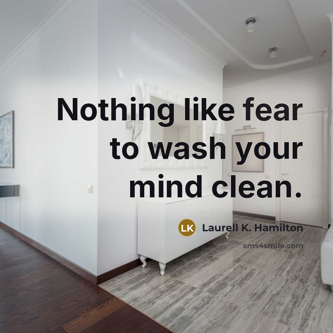 “Nothing like fear to wash your mind clean.…” quote by Laurell K. Hamilton