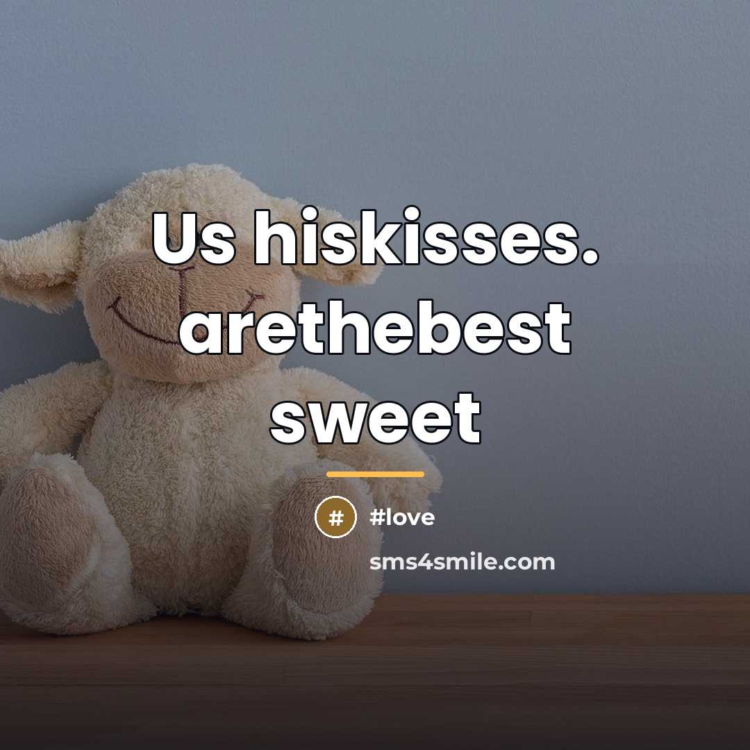 “Us hiskisses. arethebest sweet…” quote by Anonymous